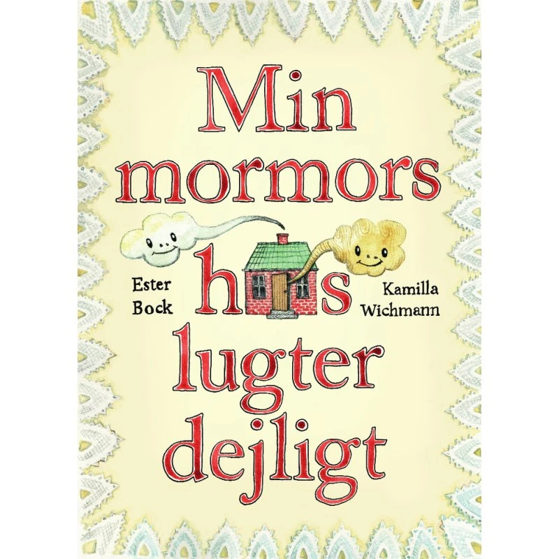 Min mormors hus lugter dejligt – børnebog af Ester Bock