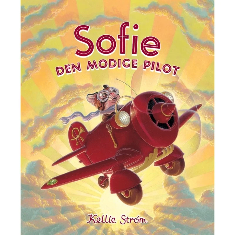 Sofie den modige pilot – børnebog af Kellie Strøm