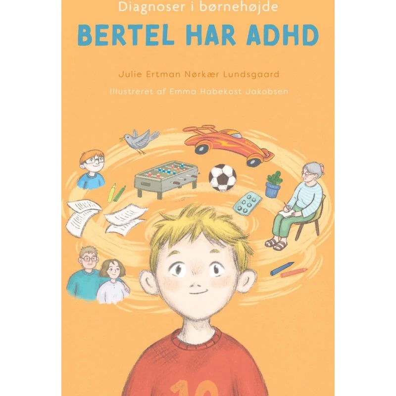 Bertel har ADHD – Diagnoser i børnehøjde