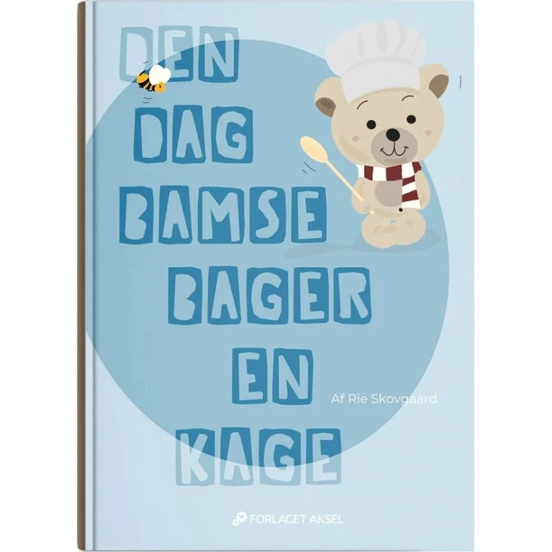 Den dag Bamse bager en kage – Rie Skovgaard