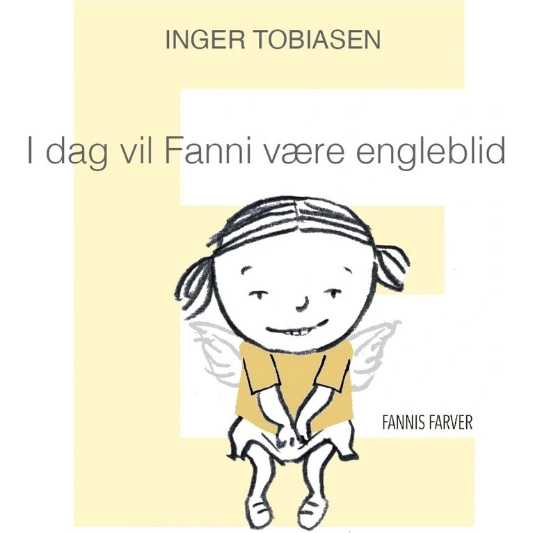 I dag vil Fanni være engleblid – Inger Tobiasen