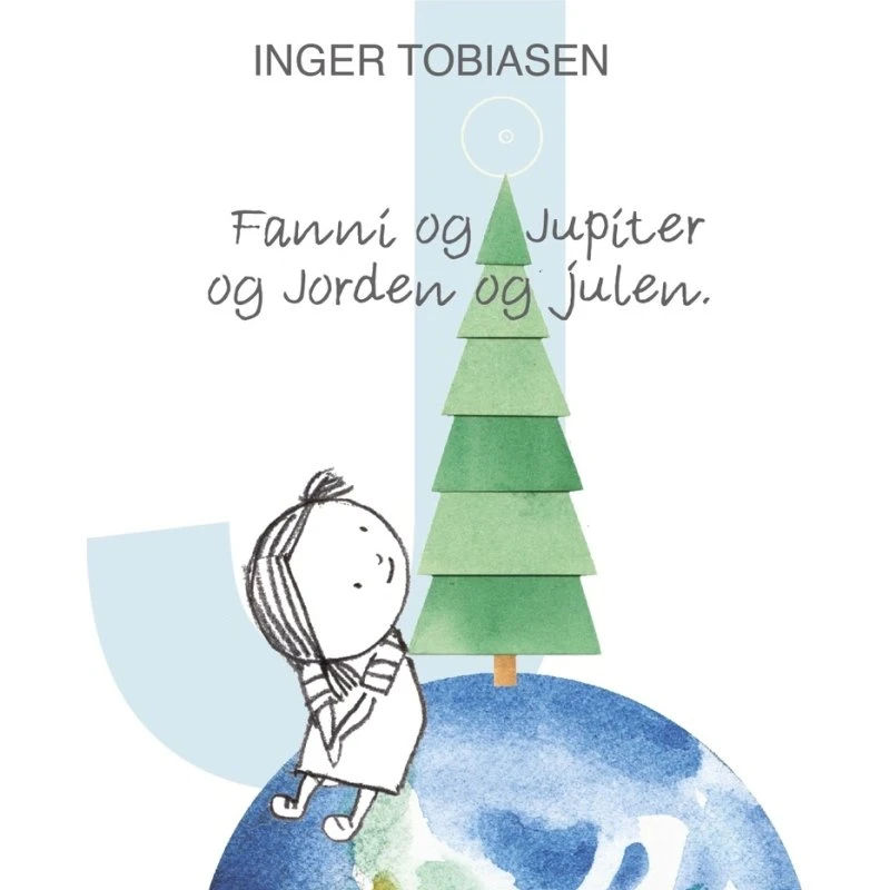 Fanni, Jupiter, Jorden og Julen – Inger Tobiasen