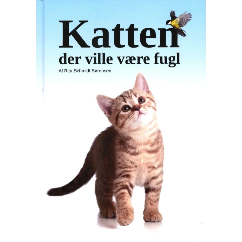 Katten der ville være fugl (Rita Schmidt Sørensen)