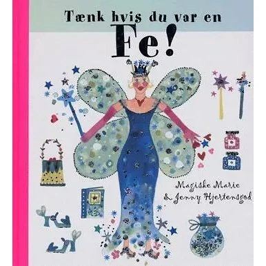 Tænk hvis du var en fe! – Magiske Marie