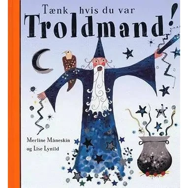 Tænk hvis du var troldmand! - Meg Clibbon