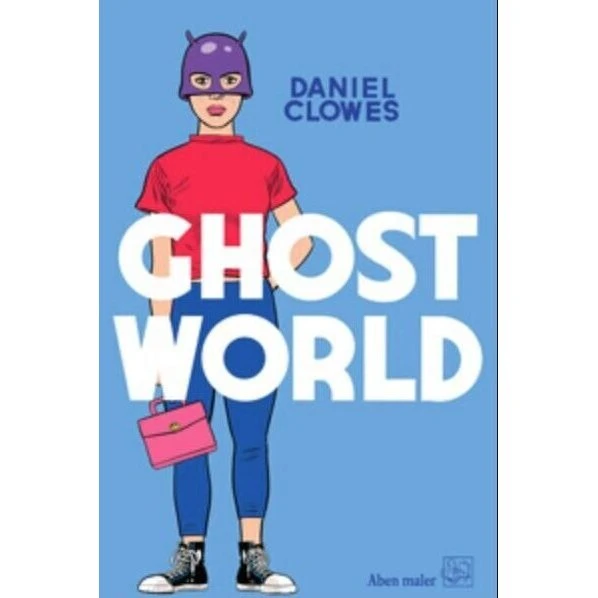 Ghost World – Daniel Clowes (graphic novel)