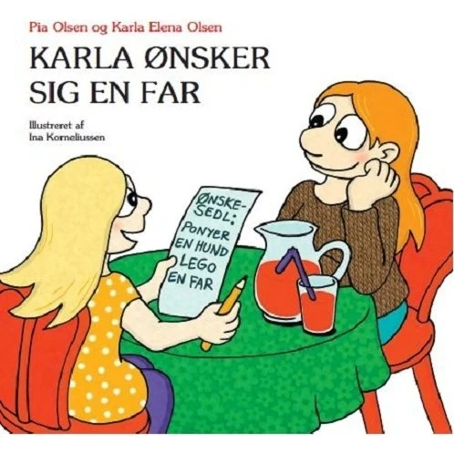 Karla ønsker sig en far – børnebog af Pia Olsen