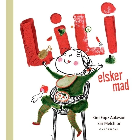 Lili elsker mad – børnebog af Kim Fupz Aakeson