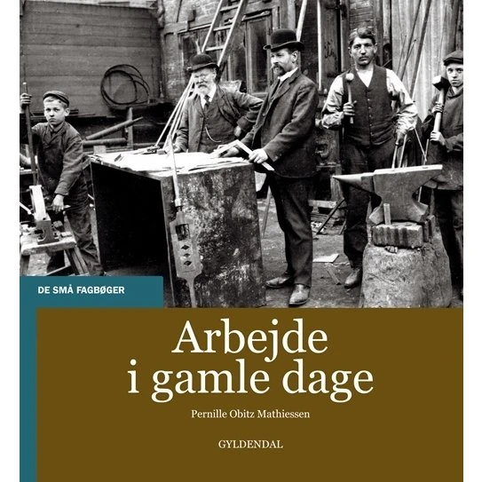 Arbejde i gamle dage – Pernille Obitz Mathiessen