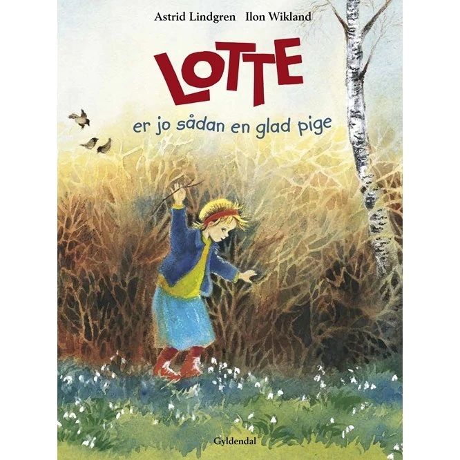 Lotte er jo sådan en glad pige - Astrid Lindgren
