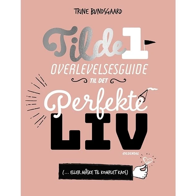 Tilde 1 – Overlevelsesguide til det perfekte liv