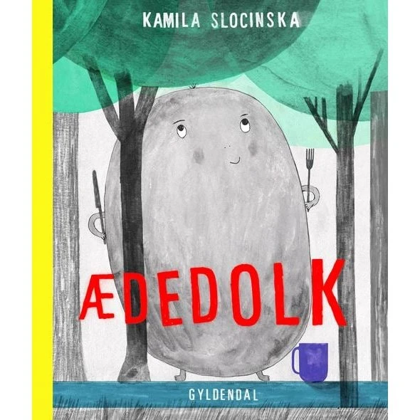 Ædedolk – børnebog af Kamila Slocinska
