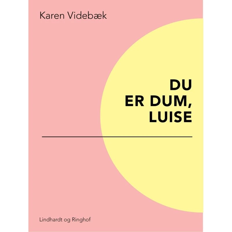 Du er dum, Luise – Karen Videbæk