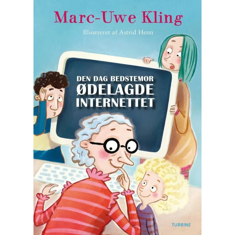 Den dag bedstemor ødelagde internettet – Marc-Uwe Kling