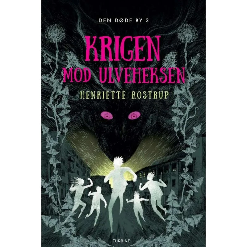 Krigen mod Ulveheksen – Den døde by 3 (Henriette Rostrup)