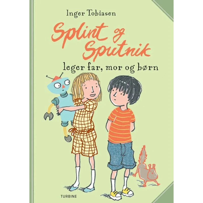 Splint og Sputnik leger far, mor og børn – Inger Tobiasen