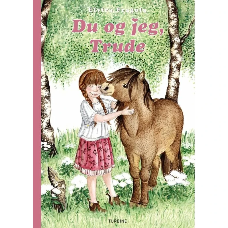 Du og jeg, Trude — Alma og ponyen Trude (Bog 2)