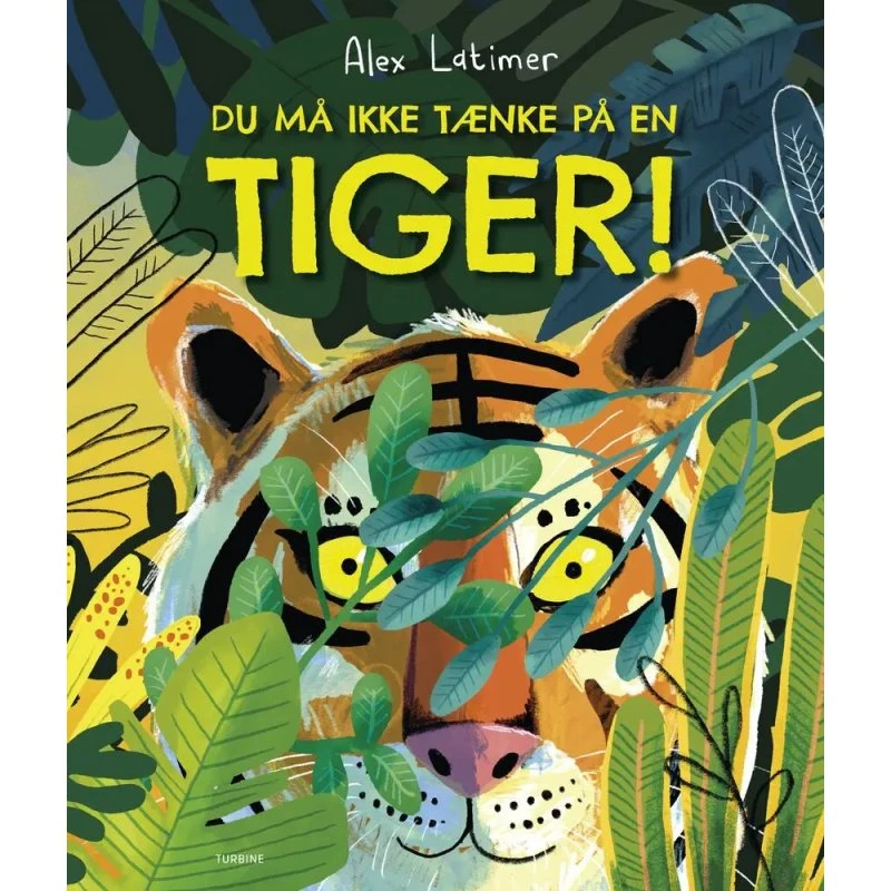 Du må ikke tænke på en tiger! – Alex Latimer