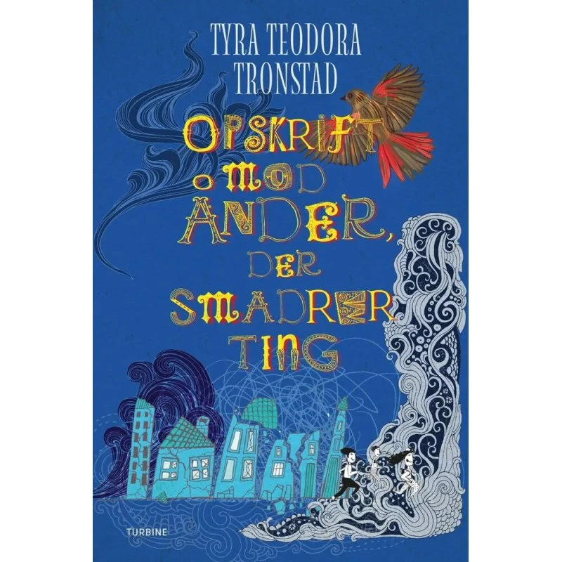 Opskrift mod ånder, der smadrer ting - Tyra T. Tronstad