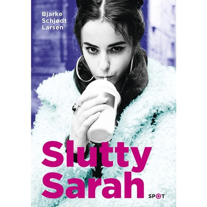 Slutty Sarah - Bjarke Schjødt Larsen (SPOT-serien)