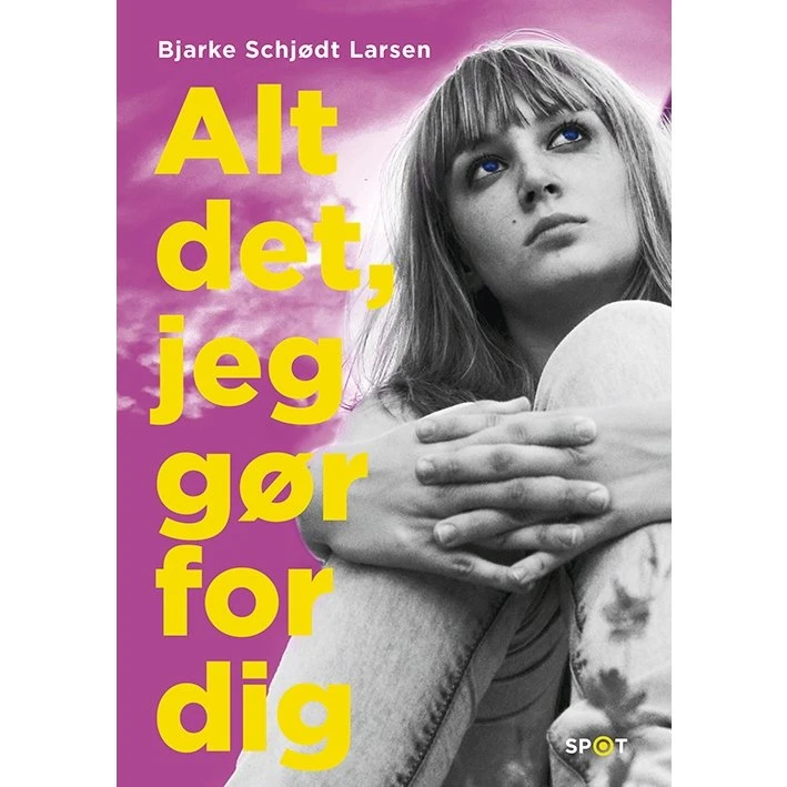 Alt det, jeg gør for dig – Bjarke Schjødt Larsen