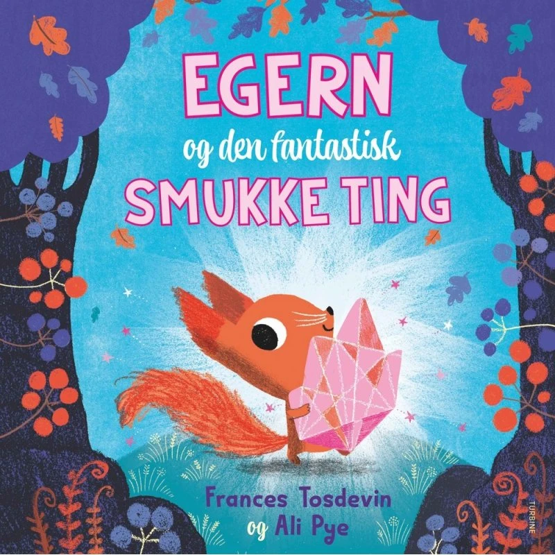 Egern og den fantastisk smukke ting – Frances Tosdevin