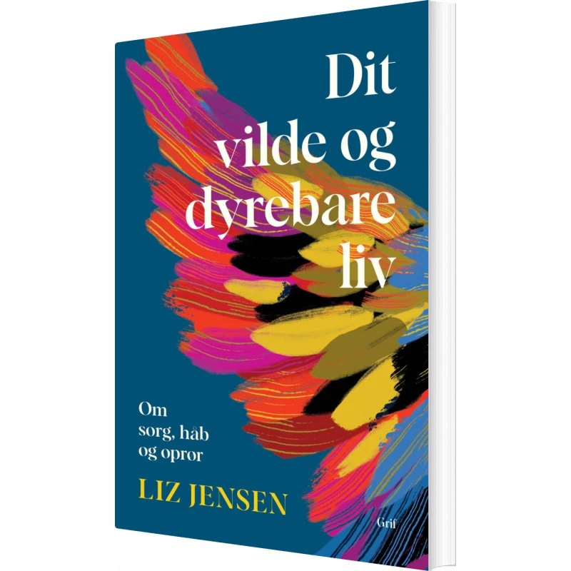 Dit vilde og dyrebare liv - Liz Jensen