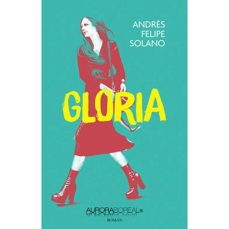 Gloria – Andrés Felipe Solano (hæftet)