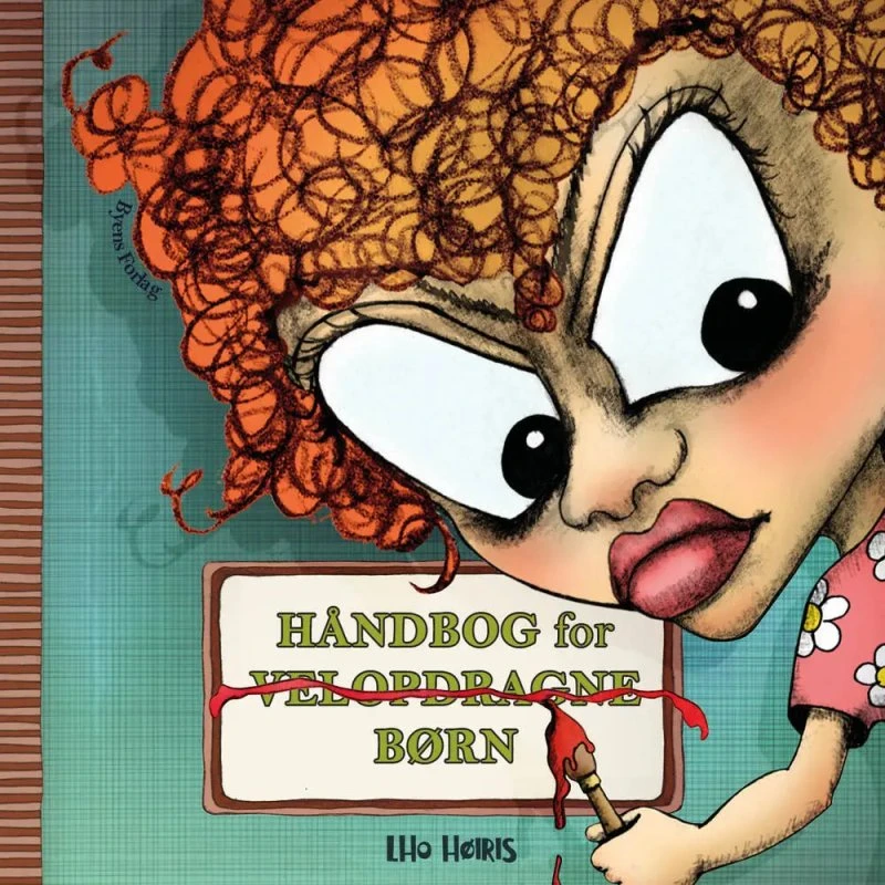 Lho Høiris: Håndbog for velopdragne børn (hardback)