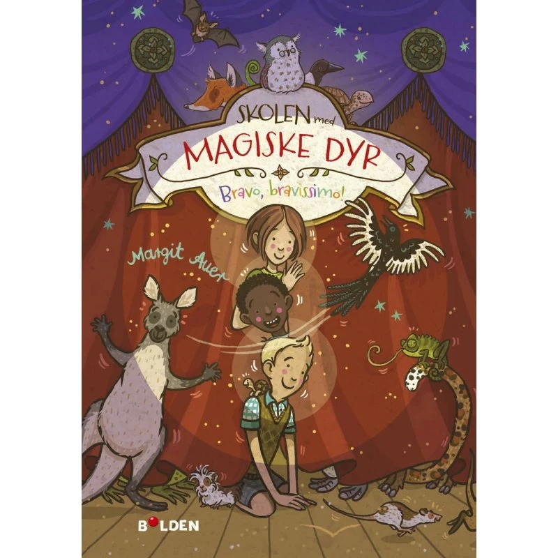 Margit Auer: Skolen med magiske dyr 13 – Bravo Bravissimo!