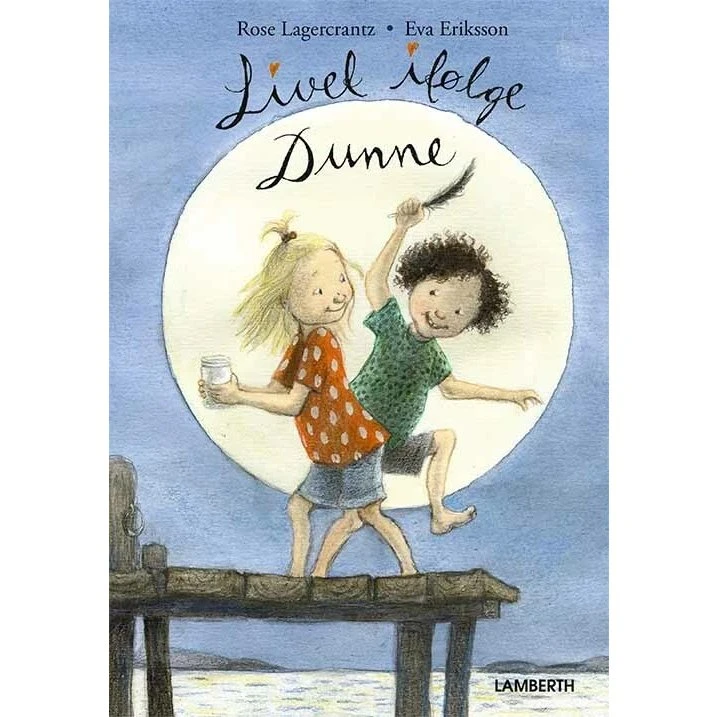 Rose Lagercrantz: Livet ifølge Dunne – Børnebog (hardcover)