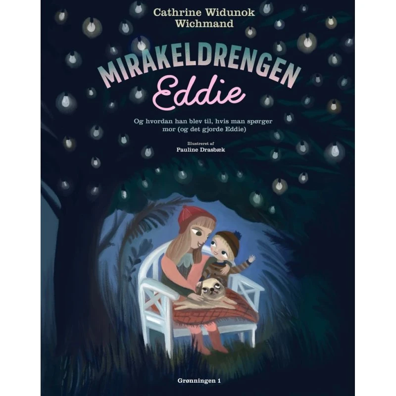 Cathrine W. Wichmand – Mirakeldrengen Eddie (billedbog, hardcover)