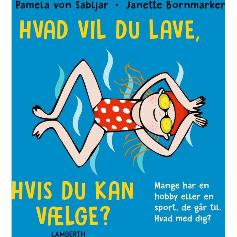 Pamela von Sabljar – Hvad vil du lave hvis du kan vælge? (paperback)