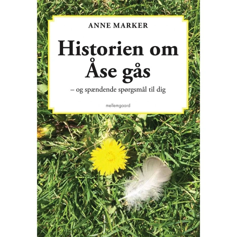 Anne Marker: Historien om Åse gås - Børnebog (Hardcover)