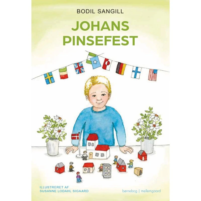 Bodil Sangill: Johans pinsefest - Børnebog (Hardcover)
