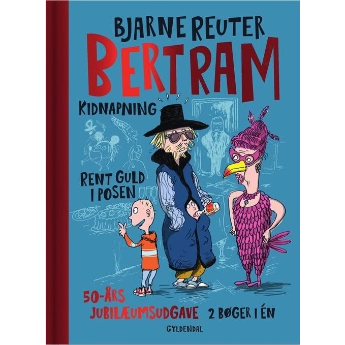 Bjarne Reuter: Bertram - Kidnapning og Rent guld i posen
