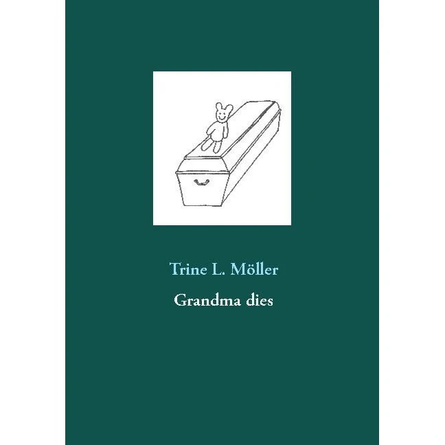 Grandma Dies - Trine L. Möller