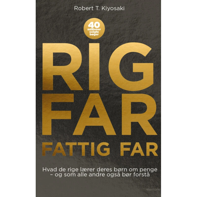Robert T. Kiyosaki: Rig far, fattig far