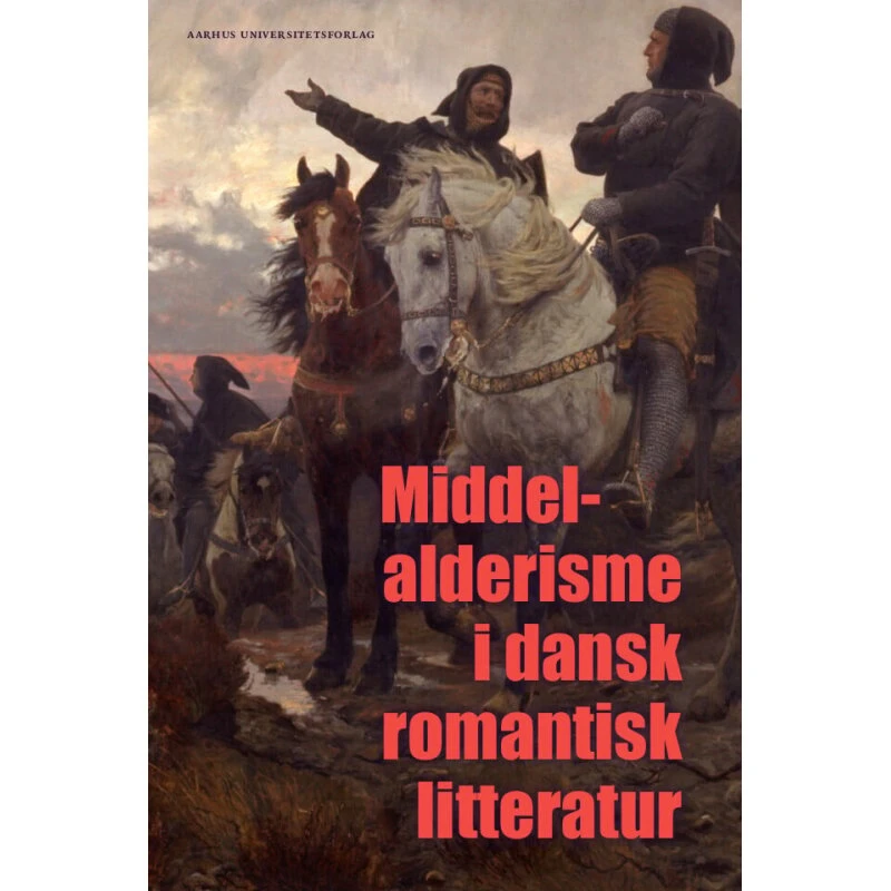 Middelalderisme i dansk romantisk litteratur