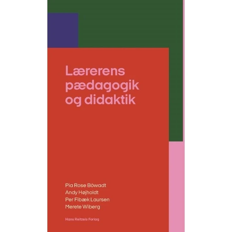 Lærerens pædagogik og didaktik – introduktion til professionsfaglig viden