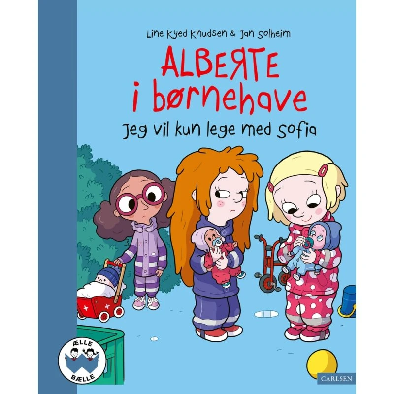 Alberte i børnehave – Jeg vil kun lege med Sofia (Ælle-Bælle)