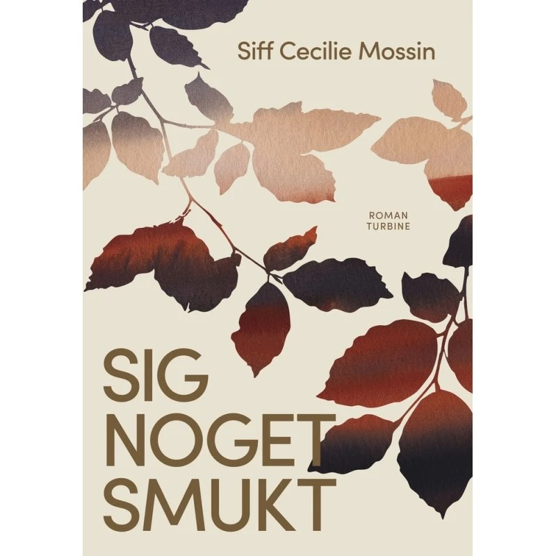 Siff Cecilie Mossin: Sig noget smukt