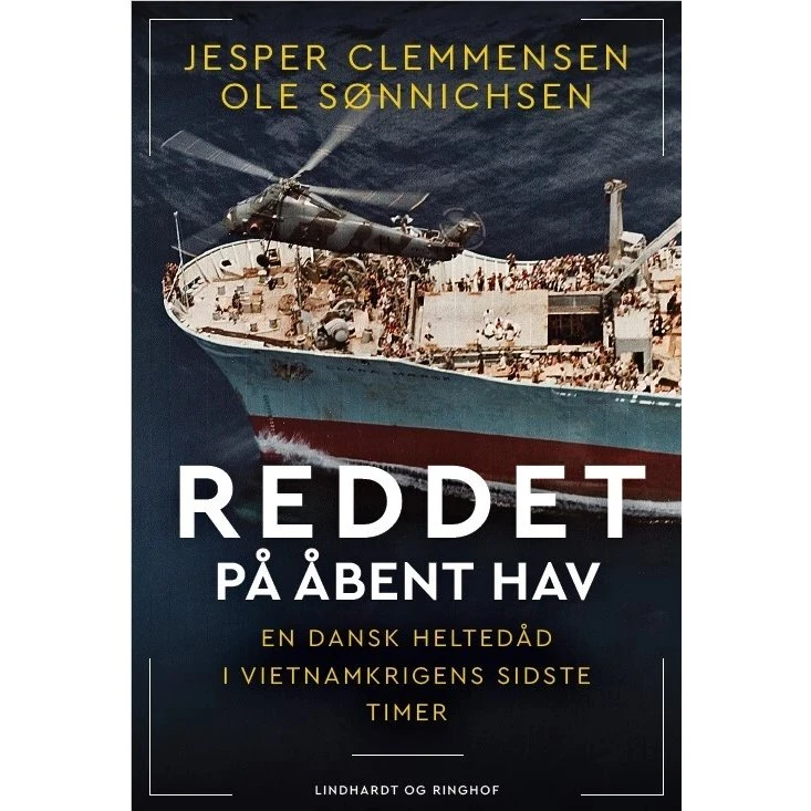Reddet på åbent hav - En dansk heltedåd i Vietnamkrigens sidste timer