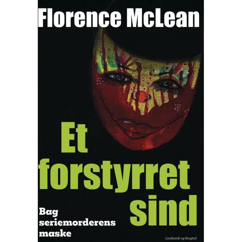Et forstyrret sind - Bag seriemorderens maske