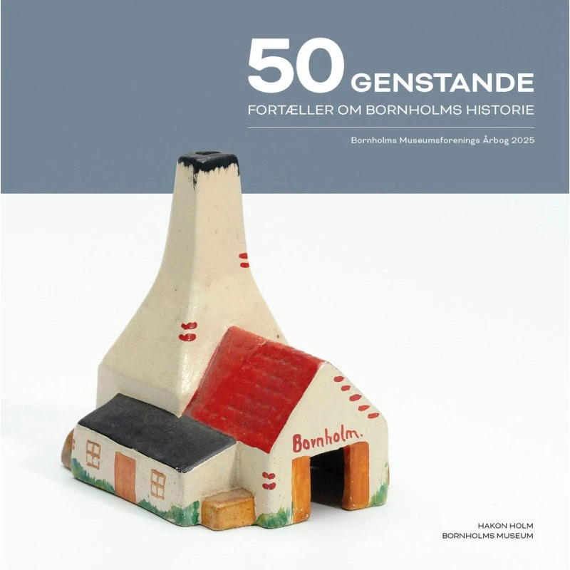 50 Genstande Fortæller Om Bornholms Historie - Jakob Seerup