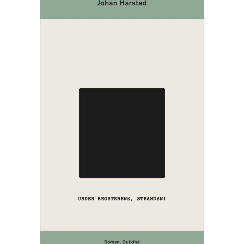 Johan Harstad: Under brostenene, stranden!