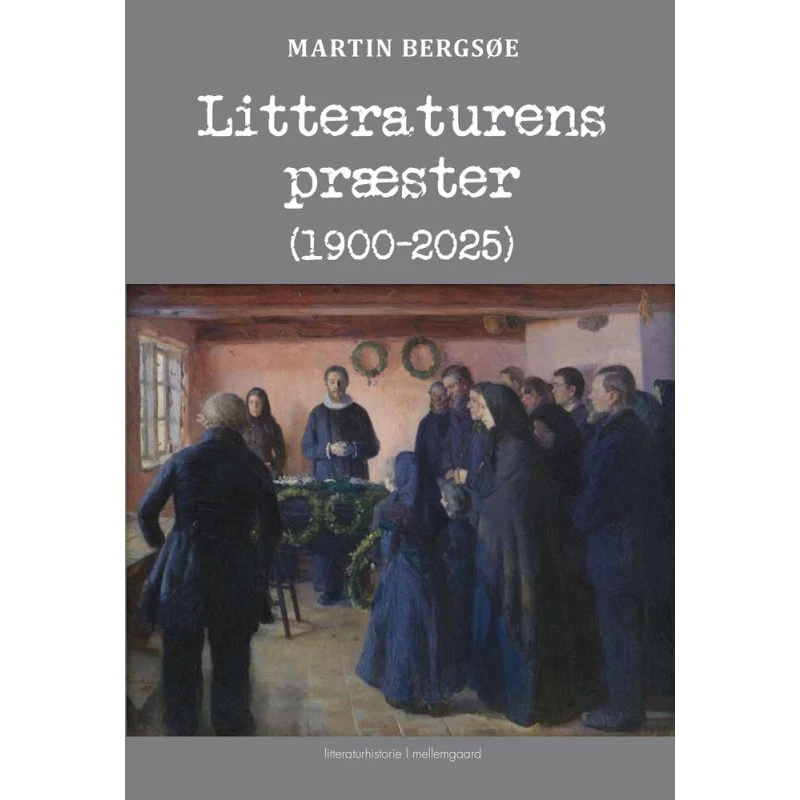Martin Bergsøe: Litteraturens præster (1900-2025)