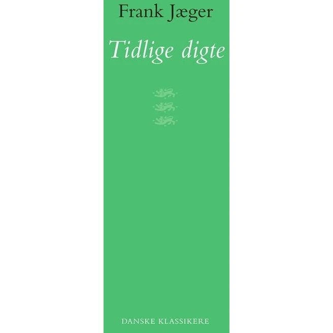Frank Jæger: Tidlige Digte