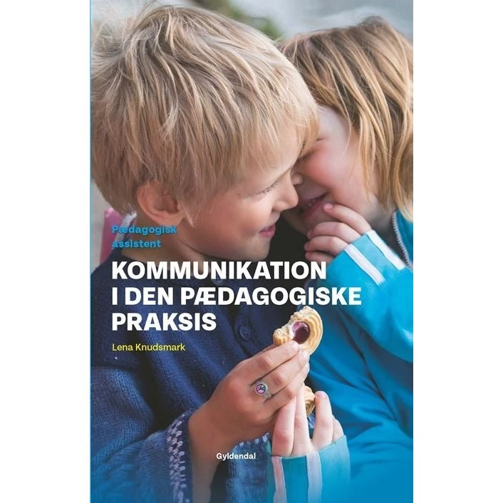 Lena Knudsmark: Kommunikation i den pædagogiske praksis