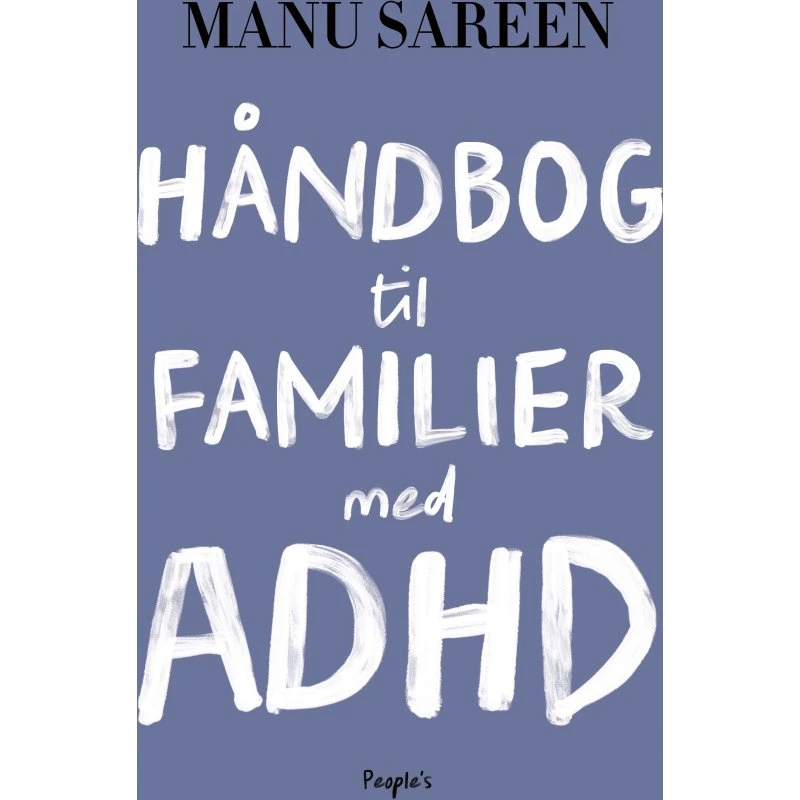 Manu Sareen: Håndbog til familier med ADHD